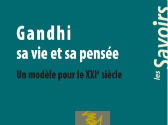 Gandhi sa vie et sa pensée