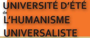 26-27-28 août : Université d’été de l’Humanisme Universaliste