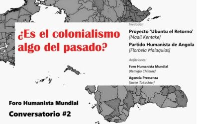 ¿Es el colonialismo algo del pasado? Nuevo conversatorio del Foro Humanista Mundial