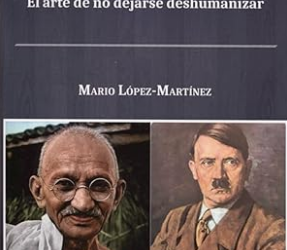 ¿Noviolencia o barbarie? El arte de no dejarse deshumanizar