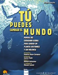 Tú Puedes Cambiar el Mundo: Manual del ciudadano global para lograr un mundo sostenible y sin violencia