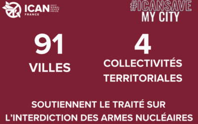 ICAN France – 91 villes soutiennent le Traité des Nations unies sur l’interdiction des armes nucléaires TIAN – Juin 2025