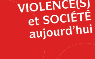 Violence(s) et société aujourd’hui