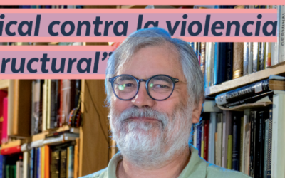 “La noviolencia es la lucha radical contra la violencia estructural”